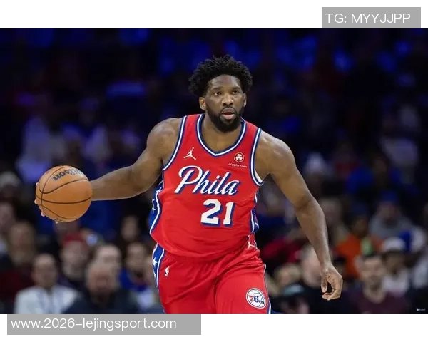 恩比德近期表现惊艳圆梦季后赛的中锋之争再掀波澜