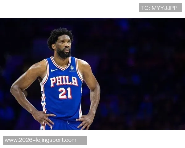 恩比德强调团队合作精神愿意为球队进攻做出牺牲